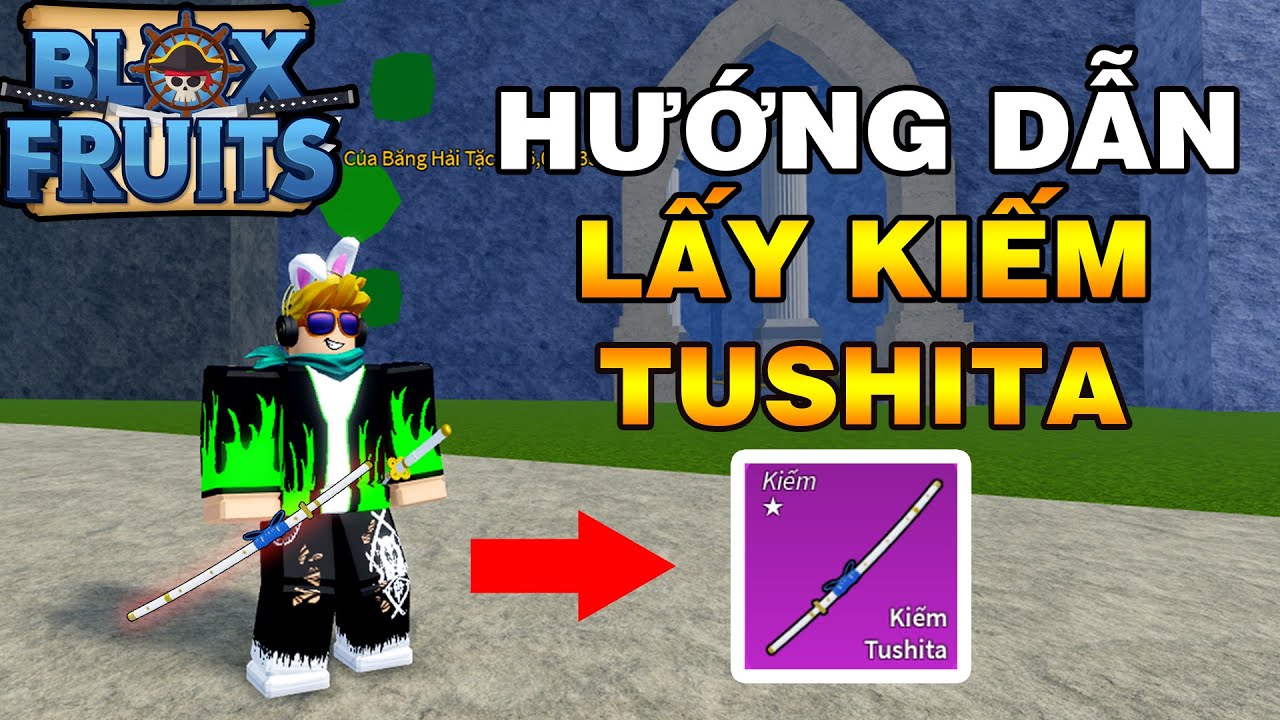 Hướng dẫn chi tiết cách lấy kiếm Tushita trong Blox Fruit nhanh chóng và hiệu quả