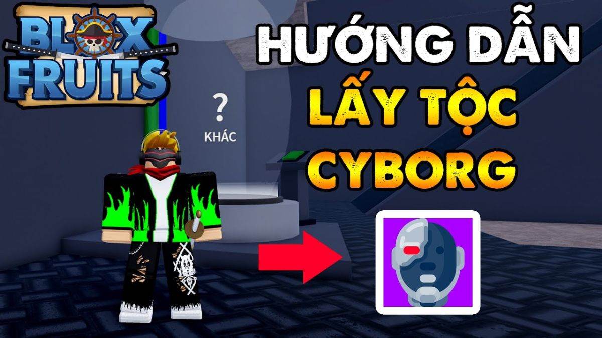 Cách lấy tộc Cyborg Blox Fruit đơn giản và hoàn toàn miễn phí