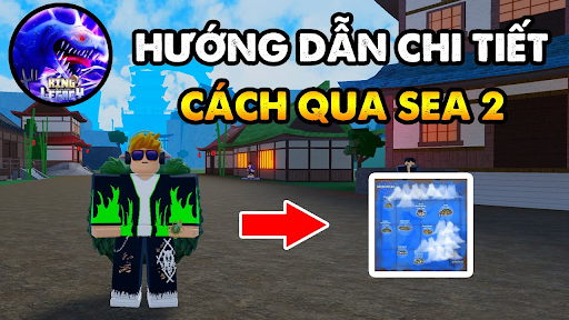 Hướng dẫn cách qua sea 2 trong King legacy đơn giản